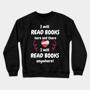 I Will Read Books Here And There I Will Read Books Anywhere Crewneck Sweatshirt